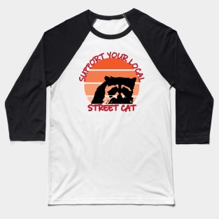 Support Your Local Street Cats Baseball T-Shirt